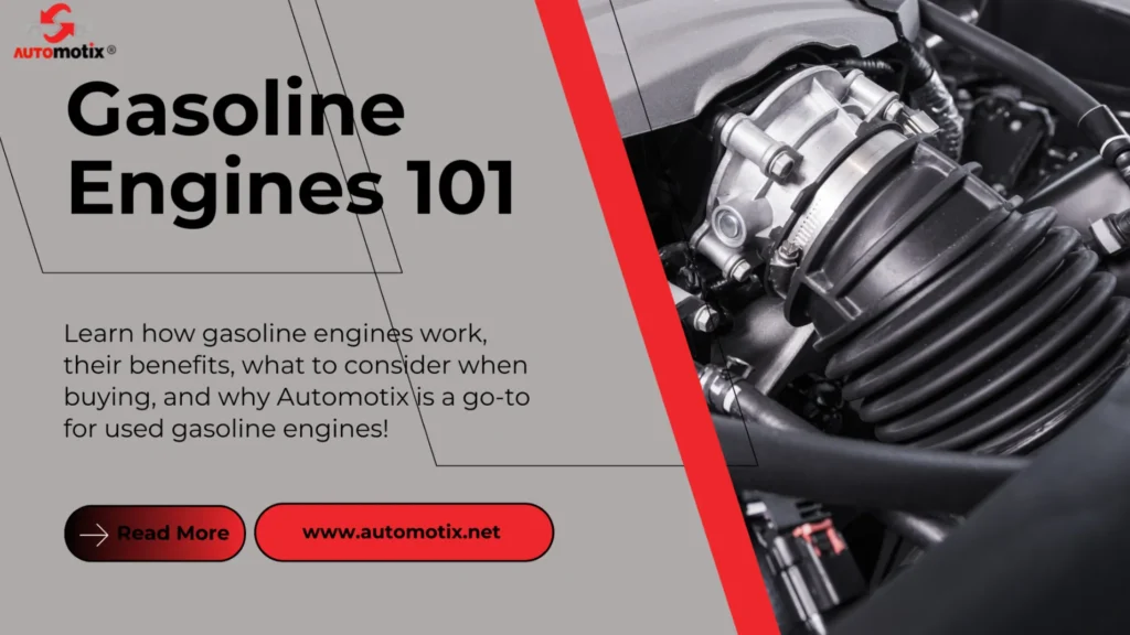 Gasoline Engines 101: How They Work & What You Need to Know